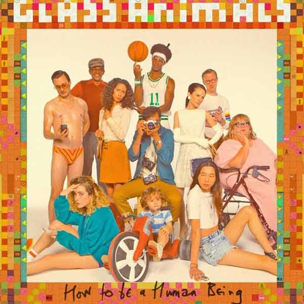 How To Be A Human Being | Glass Animals